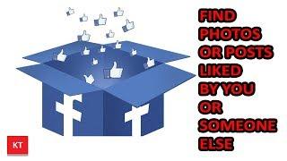 How to find photos or posts liked by you or someone else on Facebook