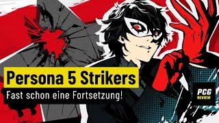 Persona 5 Strikers | REVIEW | Fast schon eine Fortsetzung!