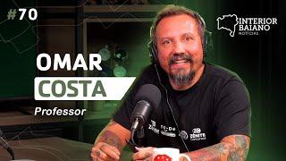 #070 -  OMAR COSTA RIBEIRO - Podcast Interior Baiano Notícias