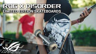 ROG x Disorder Skateboards Limited Edition | ROG #Giveaway #ROGxDisorder
