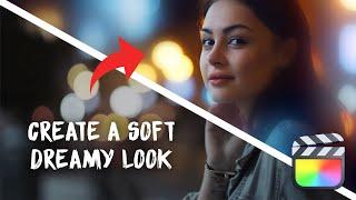 How to Create a Soft Dreamy Look | FCPX Color Grading Tutorial