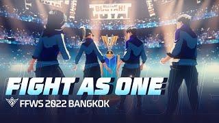 [Officia MV] Fight As One | FFWS 2022 BANGKOK