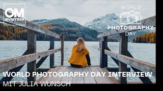 German | Interview mit OM SYSTEM Ambassador Julia Wunsch zum World Photography Day