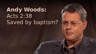 Andy Woods - Saved by Baptism? (Acts 2:38)