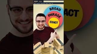 Broad vs Phrase vs Exact on Amazon Explained Simply!