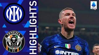 Inter 2-1 Venezia | Dzeko bags a last-gasp winner for Inter | Serie A 2021/22