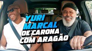 De Carona com Aragão - Yuri Marçal #EP8