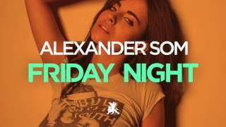 Alexander Som - Friday Night (Original Club Mix)