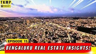 What NO ONE Tells You About Bangalore's Real Estate Market! | TKMP Podcast #015