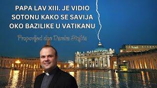 Papa Lav XIII.  je vidio sotonu kako se savija oko bazilike u Vatikanu - Propovijed don Damir Stojić