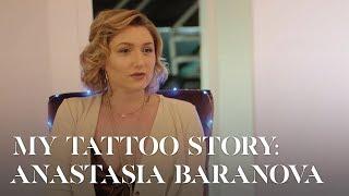 My Tattoo Story: Anastasia Baranova