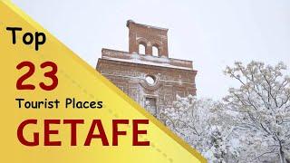 "GETAFE" Top 23 Tourist Places | Getafe Tourism | SPAIN