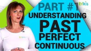 Part 1: Understanding Past Perfect Continuous Tense