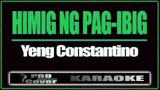 Himig Ng Pag-Ibig - YENG CONSTANTINO (KARAOKE)