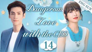 ENGSUB【Dangerous Love with the CEO】▶EP 14 | Luo Yunxi, Victoria SongShow CDrama