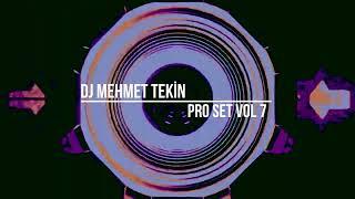 Dj Mehmet Tekin - Pro Set Vol 7 - 2024