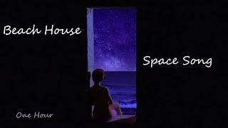  Beach House - Space Song | One HOUR | Loop