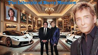 The Lifestyle of Barry Manilow  Gay Life, Hobbies, Houses, Age 82, Cars, Net Worth