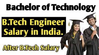 B.Tech Engineer salary in india | b tech engineer ki salary kitni hoti hai | b.tech engineer salary