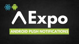 Expo Push Notifications for Android + Create an APK File | React Native