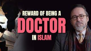 Reward of a Doctor in Islam - Shaykh Hamza Yusuf