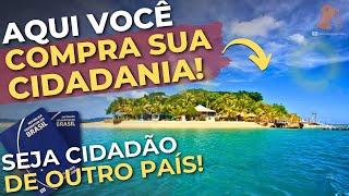 Seja CIDADÃO em OUTRO PAÍS! Conheça 11 PAÍSES em que você COMPRA SUA CIDADANIA!