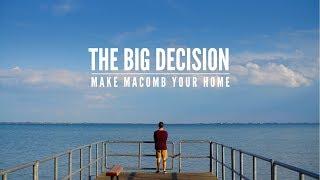 The Big Decision -  Make Macomb Your Home