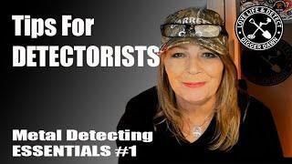 Tips for Metal Detectorists | Metal Detecting Beginner Essentials #1