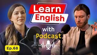 Learn English with Podcast Conversation Episode 68 | Podcast for Learning English #englishpodcast