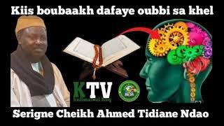 Kiis boubaakh dafaye oubbi sa khel Par Serigne Cheikh Ahmed Tidiane Ndao