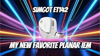 Simgot ET142 Review - The Planar Project Ep.9