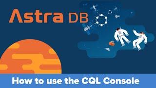 How to use the CQL Console in Astra DB