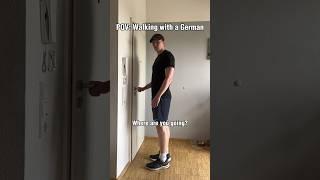 POV: Walking with a German ‍️