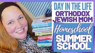 Homeschooling Summer School | Day In The Life | Orthodox Jewish Homeschool Mom (Jar of Fireflies)