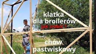 Klatka dla  75 brojlerów chów pastwiskowy | Krok po kroku jak zrobić ? | Salatin chicken tractor 1/2