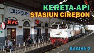 Stasiun Cirebon di Siang Hari : Kereta Argo Anggrek, Argo Jati, Tegal Ekspres, Jayabaya, Singasari