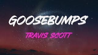 Travis Scott - Goosebumps Lyrics | When You Throw That To The Side, Yeah