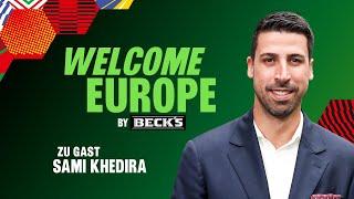 Deutschland war nicht da, wo sie viele gesehen haben ‍️ - Sami Khedira zu Gast - Welcome Europe