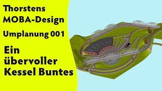 Thorstens MOBA-Design Umplanung 001 – Ein übervoller Kessel Buntes