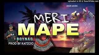 Meri Mape - PNG KSP Music 2025 - BOYNAG - Prod by Katzoo