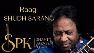 Raag Shudh Sarang | Ustad Shahid Parvez Khan, sitar | Ja Re Bhanwra