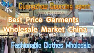 Guangzhou Garments Wholesale Market China | Clothes Wholesaler | Apparel Sourcing Shipping Agent