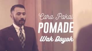 Wak Doyok Jakarta - Tutorial Penggunaan Pomade WakDoyok