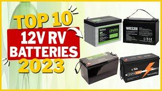 Top 10 Best 12V RV Batteries In 2023