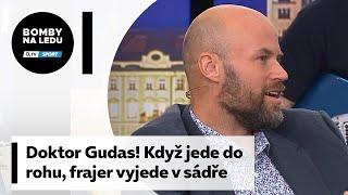 Doktor Gudas! Když jede do rohu, tak víš, že frajer vyjede v sádře