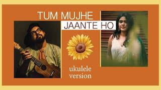 Tum Mujhe Jaante Ho | Trishita Recs | Indie Pop | Ukulele Version ft. Luv