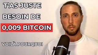 Pourquoi Posséder Seulement 0,009 Bitcoin est En Fait Un Enorme Deal (c'est pas trop tard)