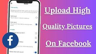How to Upload High Quality Pictures on Facebook / 2024