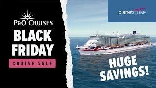 P&O Cruises Black Friday Sale | Planet Cruise