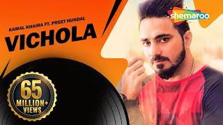 Vichola | Kamal Khaira ft. Preet Hundal | New punjabi Song  | Official HD